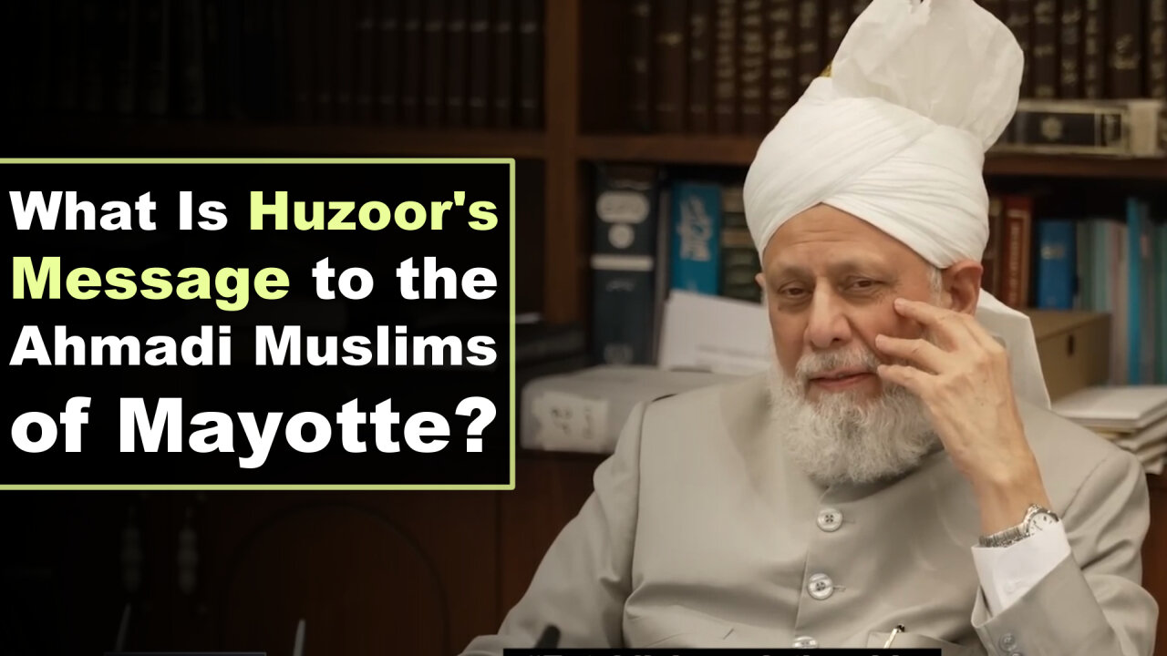 What Is Huzoor's Message to the Ahmadi Muslims of Mayotte?
