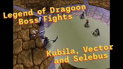 Legend of Dragoon: Boss Fights - Kubila, Vector and Selebus