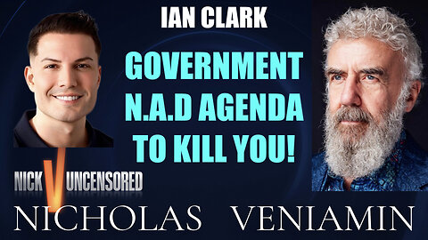 Ian Clark Discusses Government NAD Agenda To Kill You with Nicholas Veniamin
