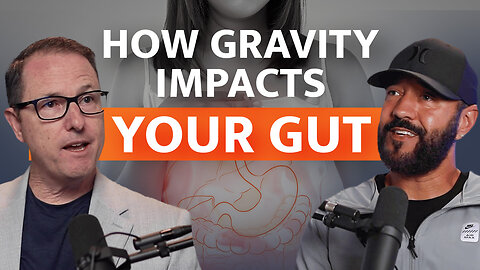 Shocking Impact That Gravity Has on Our Health – With Dr. Brennan Spiegel