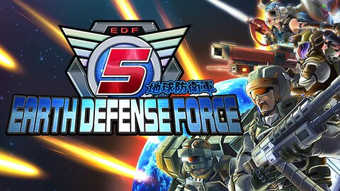 (Part 1) Earth Defense Force 5 - I Hate Bugs