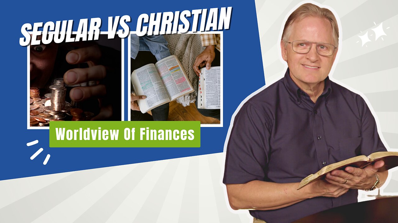 167 - Secular vs Biblical Worldview: 14 Financial Contrasts