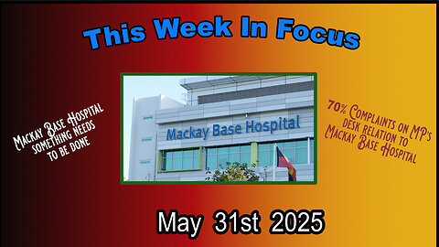 This Week In Focus - Mackayu Base Hospital