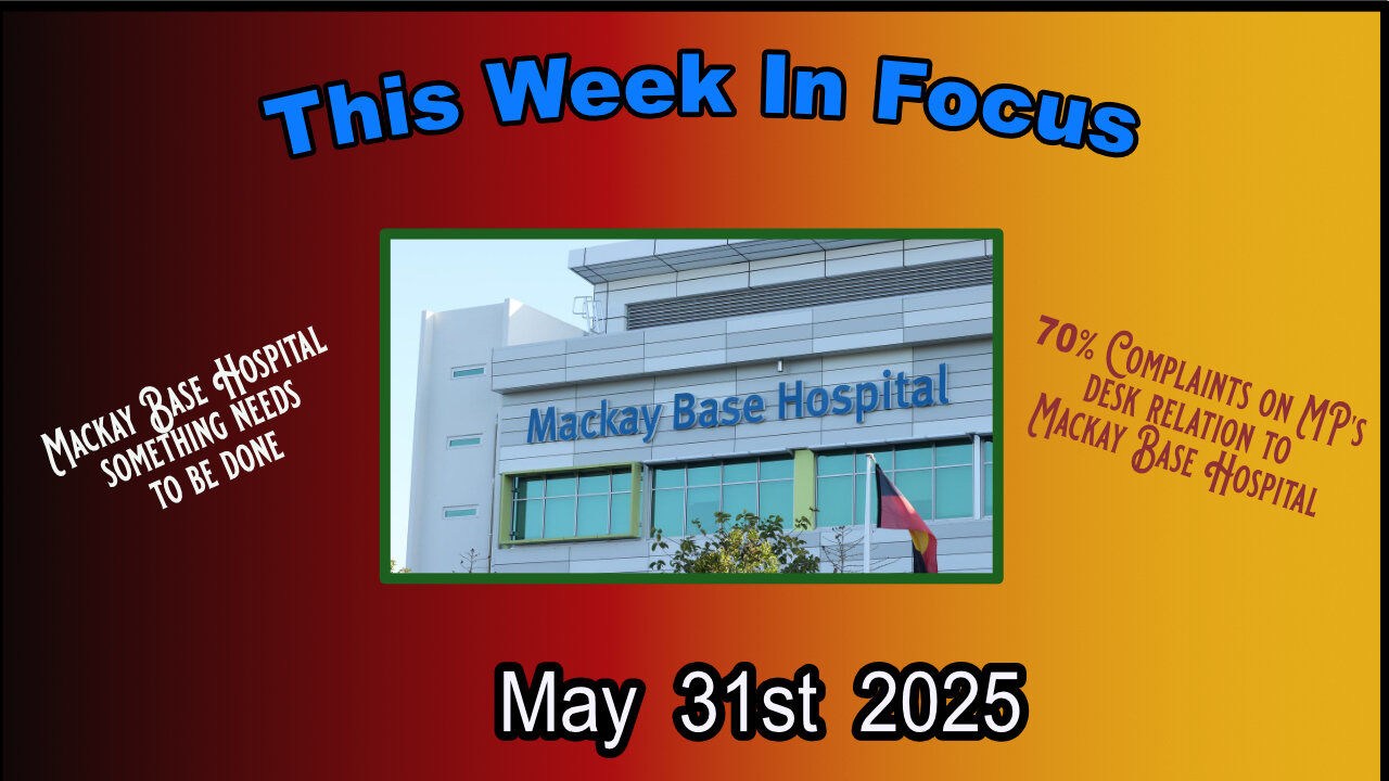 This Week In Focus - Mackay Base Hospital