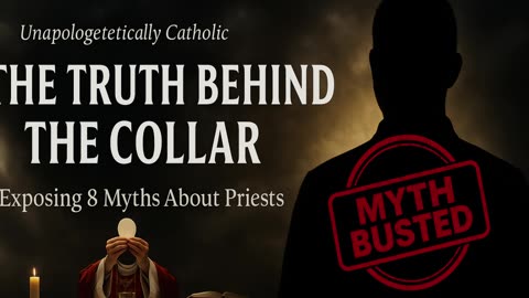 8 Myths About the Catholic Priesthood EXPOSED: The Truth Behind the Roman Collar