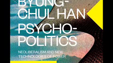 Byung-Chul Han - Psychopolitics Neoliberalism and New Technologies of Power [Audiobook]