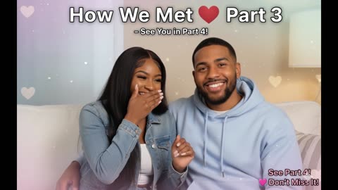 Jasmine And Jordon How We Met Part 3