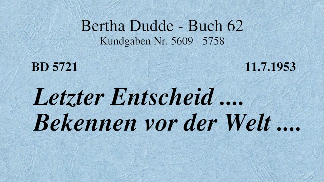 BD 5721 - LETZTER ENTSCHEID .... BEKENNEN VOR DER WELT ....