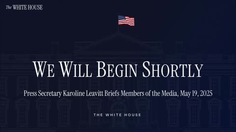 Press Secretary Karoline Leavitt Briefs Members of the Media, May 19, 2025