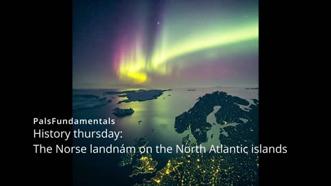 Palsfundamentals History Thursday The Norse landnám on the North Atlantic islands