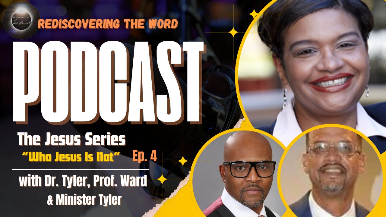Episode 4 – Who Jesus is Not | Rediscovering the Word Podcast