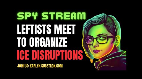 SPY STREAM: Inside a Leftist Training About Defending Against ICE Deportations