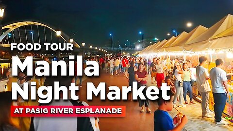 MANILA NIGHT MARKET Street Food Tour | Cheap Eats at Pasig River Esplanade! | Manila Food Trip
