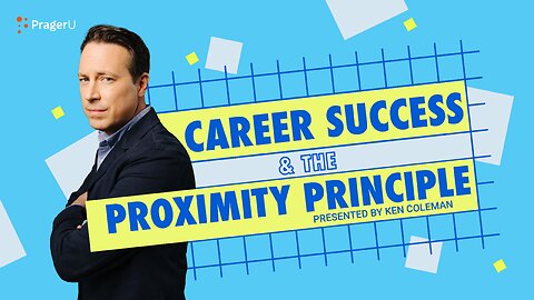 Career Success and the Proximity Principle | 5-Minute Videos | PragerU