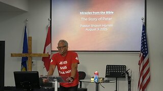August 3, 2025 - Miracles from the Bible, The Story of Peter - Pastor Shawn Hamm