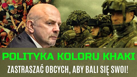 Polityka koloru khaki. Zastraszać obcych, aby bali się swoi! | Sąsiedzi