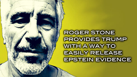 Roger Stone Provides Trump With a Way To Easily Release Epstein Evidence