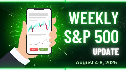 S&P 500 Weekly Update for August 4-8, 2025