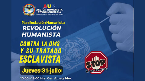 31-07-2025 REVOLUCIÓN HUMANISTA CONTRA LA OMS Y SU TRATADO ESCLAVISTA #LibertadSinVakunas #StopOMS