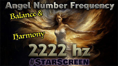 🔊 2222 hz🌟Angel Number - Balance & Harmony