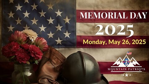 Memorial Day Message 5/26/25 from Mountain Patriots