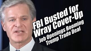FBI Busted for Wray Coverup. Job Openings Booming. Trump Trade. B2T Show, Jul 2, 2025