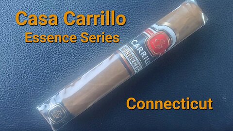 Casa Carrillo Essence Series Connecticut cigar review