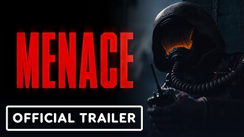 Menace - Official Cinematic Trailer