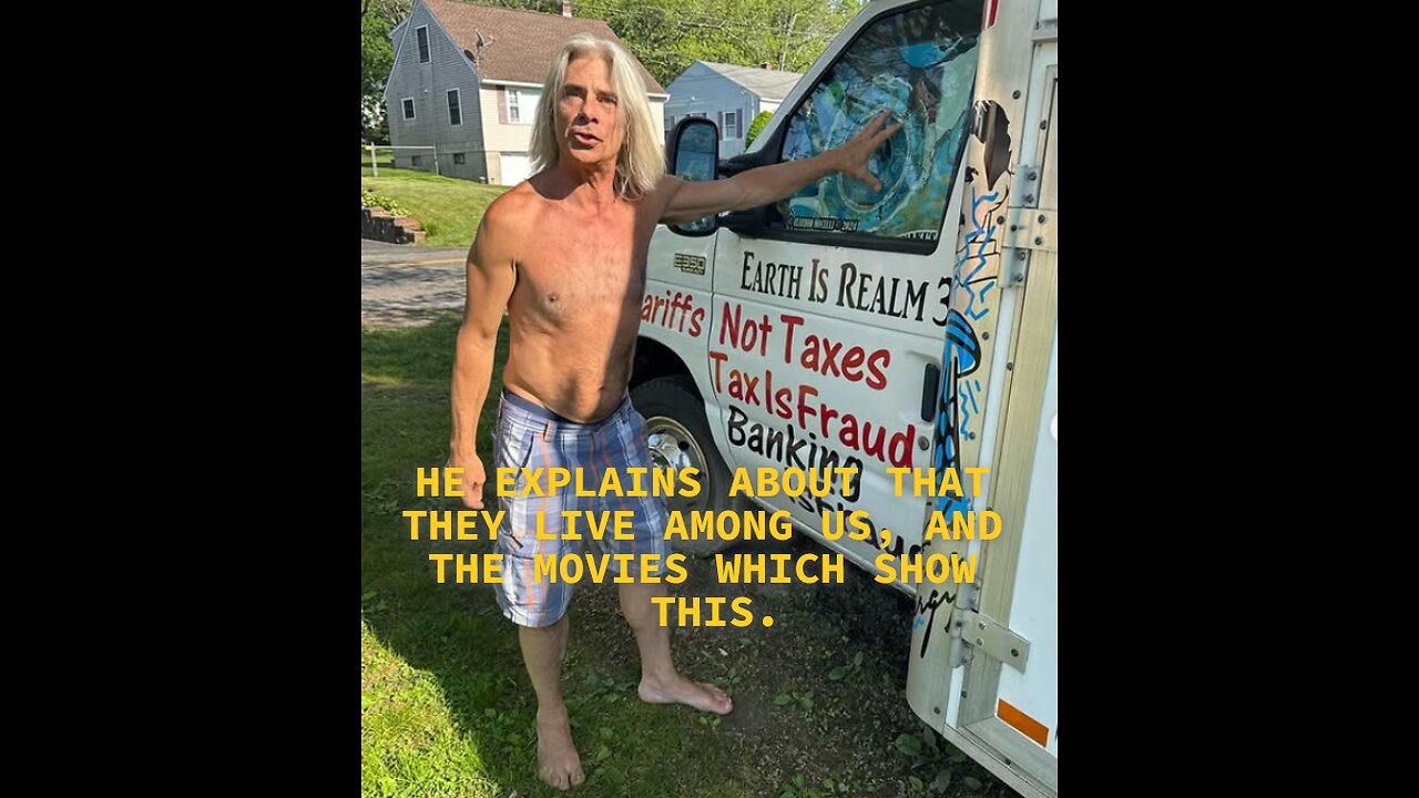 B10-HE EXPLAINS ABOUT THAT THEY LIVE AMONG US, AND THE MOVIES WHICH SHOW THIS.