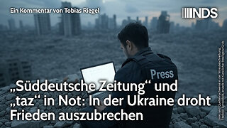 „Süddeutsche Zeitung“ und „taz“ in Not: In der Ukraine droht Frieden auszubrechen. Tobias Riegel NDS