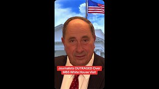 Journalists Outraged Over MBS White House Visit