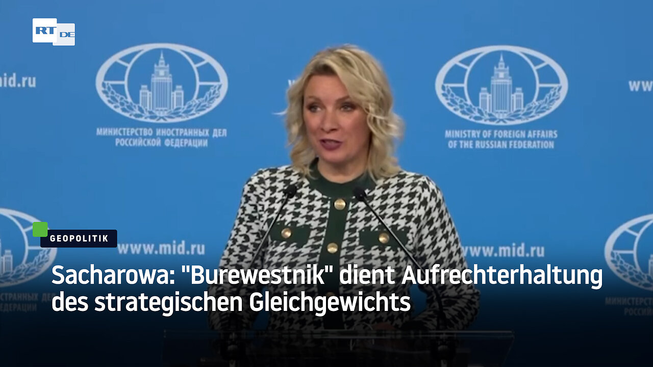 Sacharowa: "Burewestnik" dient Aufrechterhaltung des strategischen Gleichgewichts