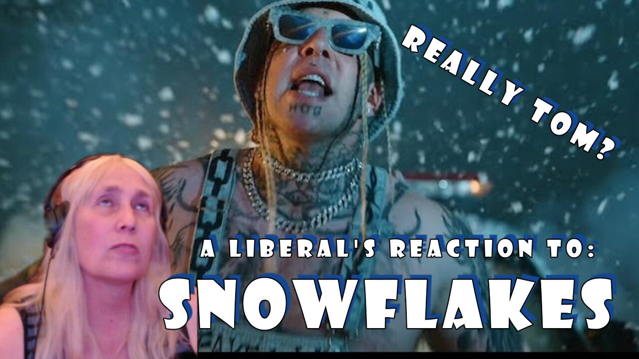 A Liberal's reaction to: "Snowflakes" by Tom MacDonald