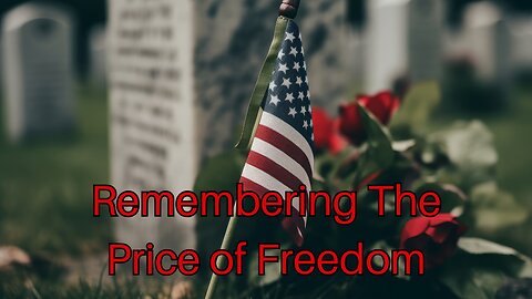 Remembering The Price of Freedom