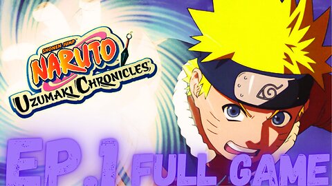 NARUTO: UZUMAKI CHRONICLES Gameplay Walkthrough EP.1- Missions FULL GAME