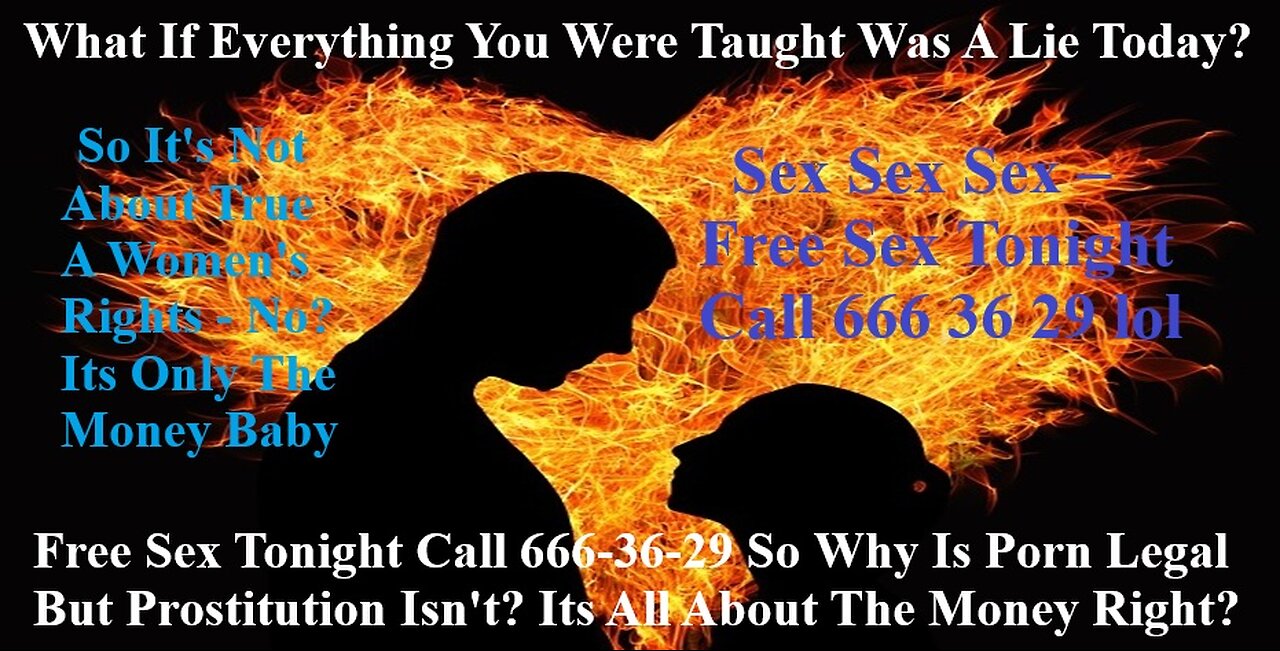 Free Sex Tonight Call 666-36-29 Why Is Porn Legal But Prostitution Isnt? Its All About The Money?