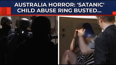 Four Australians Arrested After Police Bust Child Abuse Ring Involving Symbols Of 'Satanic Rituals'