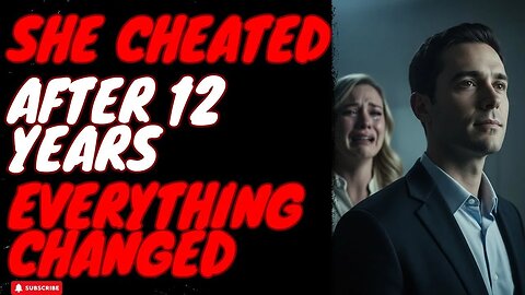 A 12-Year Marriage Ended the Moment She Cheated