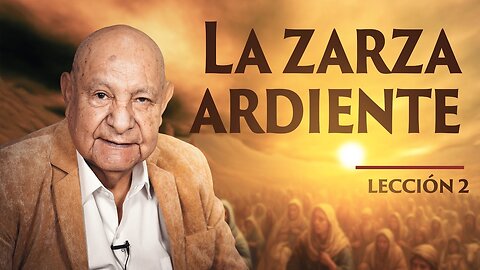 Pr. Bullón - Lección 2 - La Zarza Ardiente
