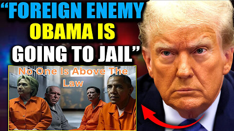 Trump Authorizes Arrest of 'Foreign Enemy' Barack Obama As JAG Schedules D.C. Military Tribunals