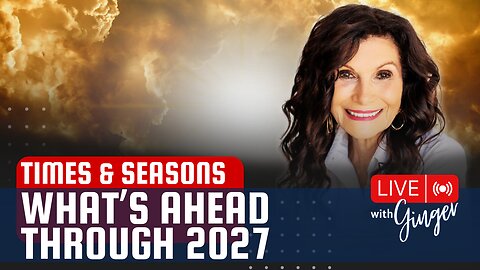 What's Ahead Through 2027 | LIVE with GINGER
