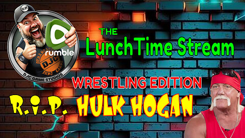 The LunchTime Stream - Wrestling Edition - R.I.P. Hulk Hogan