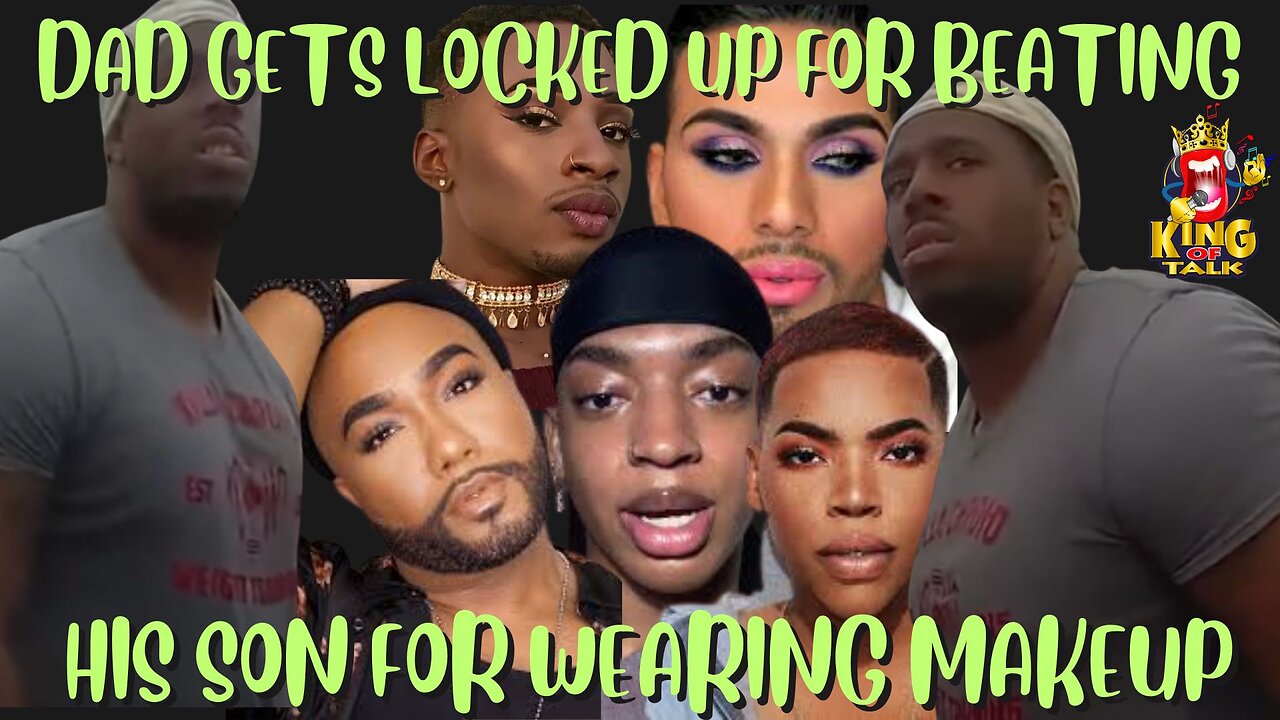 MAN GOES TO JAIL FOR BEATING HIS SON FOR WEARING MAKEUP...WAS HE WRONG?