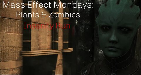 Mass Effect Mondays: Plants & Zombies