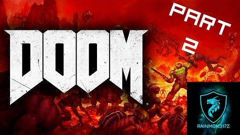 Doom (2016) Part 2 Lets Play never beat the game!!