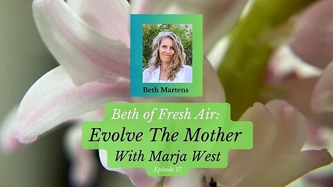 Beth of Fresh Air – Episode 17: Evolve the Mother