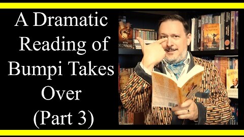 Bumpi Takes Over (Part 3) (Dramatic Reading)