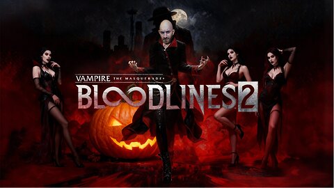 🔴NEW RELEASE! Checking out Vampire: The Masquerade - Bloodlines 2