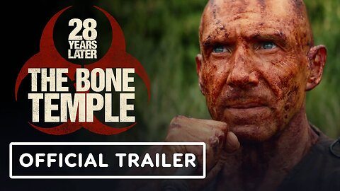 28 Years Later: The Bone Temple - Official Trailer (2026) Ralph Fiennes, Jack O'Connell