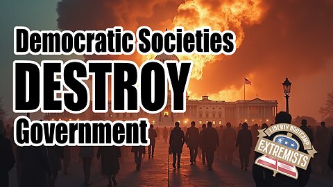 The Conspiracy Uses Democratic Societies To Destroy Government